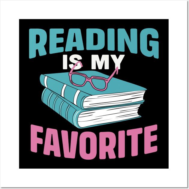 Reading Is My Favorite Wall Art by TheDesignDepot